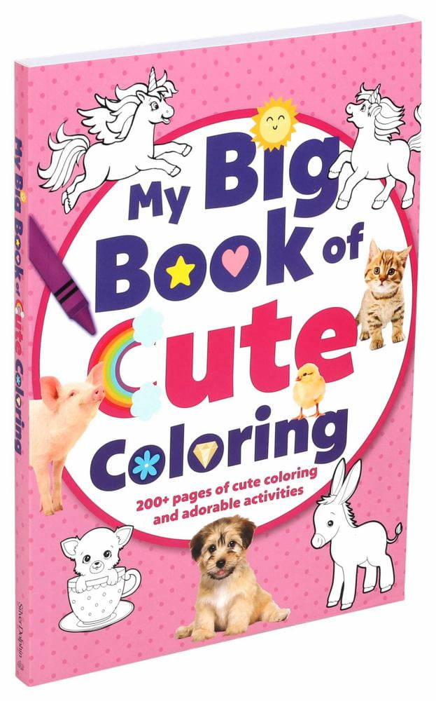 EDITORS OF SILVER DOLPHIN: My Big Book of Cute Coloring, 224 pages ...
