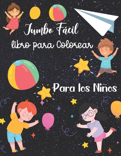 Jumbo Fácil Libro para Colorear Para los Niños : Libros para colorear para  niños en edad preescolar Niños pequeños Niños y niñas, aprendizaje temprano  divertido (Volumen 5) (Paperback) 