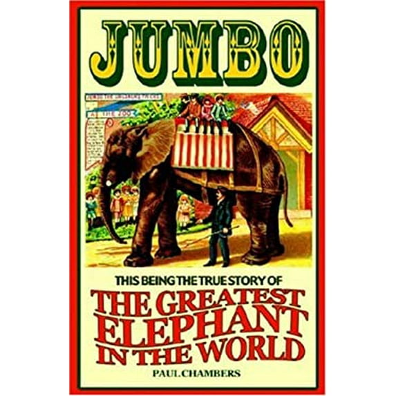 Pre-Owned Jumbo: This Being the True Story of the Greatest Elephant in the World, 9781586421410, 1586421417, Hardcover,