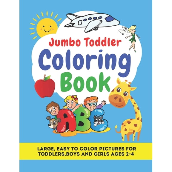 Jumbo Toddler Coloring Book: Large, Easy to Color Pictures for Toddlers, Boys and Girls Ages 2-4: Early Learning, Presch, (Paperback)