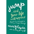 thumbnail image 1 of Jump...And Your Life Will Appear : An Inch-by-Inch Guide to Making a Major Change (Paperback), 1 of 1