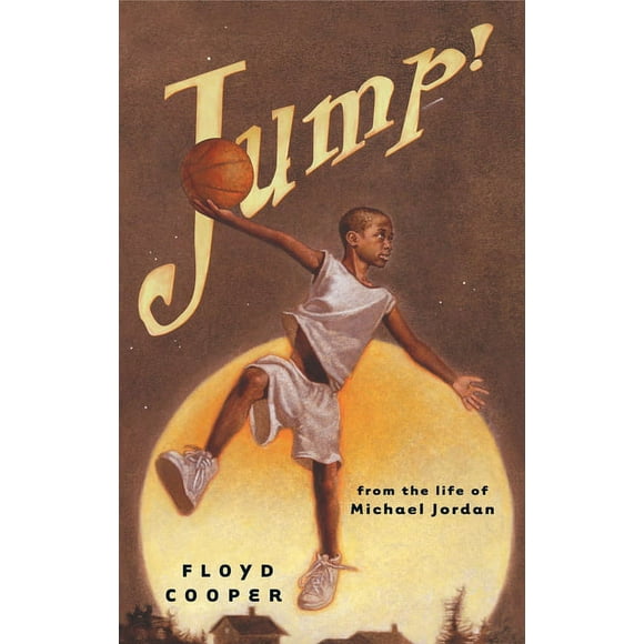 Jump!: From the Life of Michael Jordan (Hardcover)
