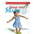 thumbnail image 1 of Jump Into Math: Active Learning for Preschool Children (Paperback) by Rae Pica, 1 of 1