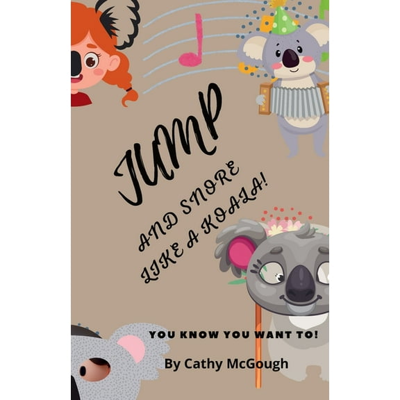 Jump Jump and Snore Like a Koala! Book 28 Jump Series, Book 28, (Paperback)