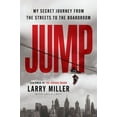 thumbnail image 1 of Jump: My Secret Journey from the Streets to the Boardroom, (Hardcover), 1 of 1