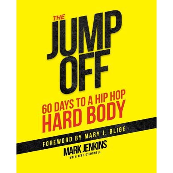 Jump Off; 60 Days To A (Hip Hop) Hard Body (Paperback)