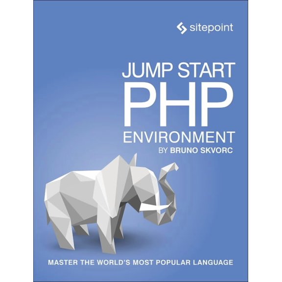 Jump Start PHP Environment: Master the World's Most Popular Language, (Paperback)