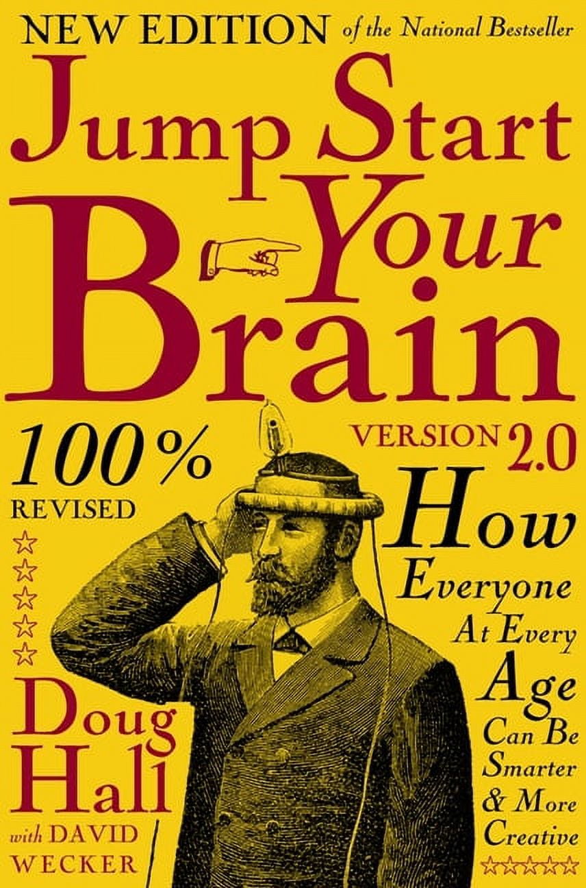 Jump Start Your Brain How Everyone at Every Age Can Be Smarter and