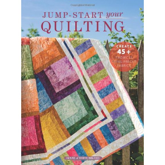Pre-Owned Jump-Start Your Own Quilting (Paperback) 1592173152 9781592173150