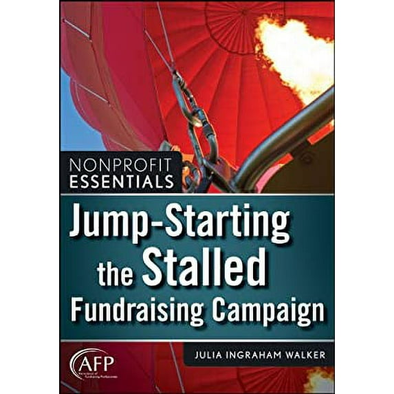 Pre-Owned Nonprofit Essentials: Jump-Starting the Stalled Fundraising Campaign (Paperback) 047049655X 9780470496558
