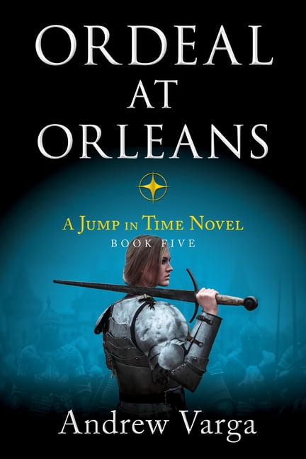Jump in Time Ordeal at Orleans: A Jump in Time Novel, Book Five, (Paperback)