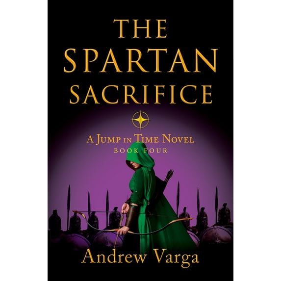 Jump in Time The Spartan Sacrifice: A Jump in Time Novel, Book Four, Book 4, (Paperback)