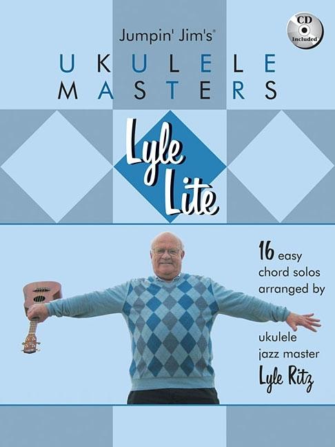 Lyle Lite: 16 Easy Chord Solos Arranged By Ukulele Jazz Master Bk/CD  Jumpin Jims Ukulele Masters   Paperback  1423437810 9781423437819 Beloff, Jim