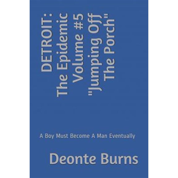 Jumping Off the Porch : A Boy Must Become a Man Eventually