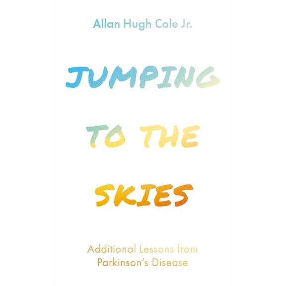 Jumping to the Skies: Additional Lessons from Parkinson's Disease, (Hardcover)