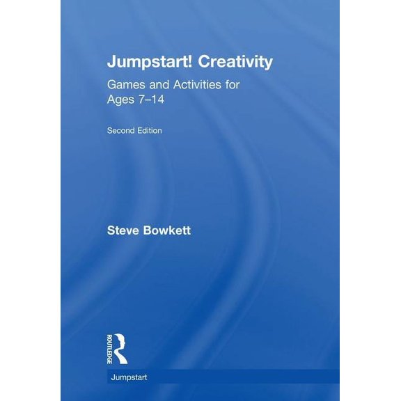 Jumpstart Jumpstart! Creativity: Games and Activities for Ages 7-14, (Hardcover)
