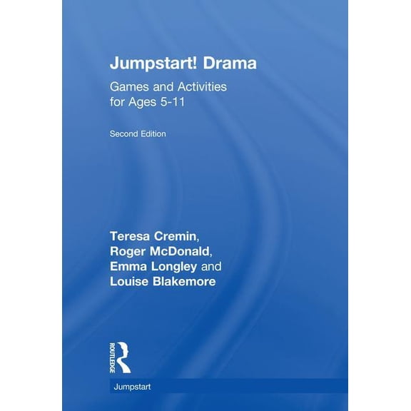 Jumpstart Jumpstart! Drama: Games and Activities for Ages 5-11, (Hardcover)