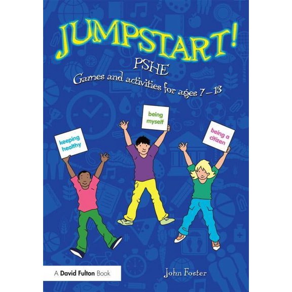 Jumpstart Jumpstart! Pshe: Games and Activities for Ages 7-13, (Paperback)