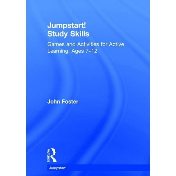 Jumpstart Jumpstart! Study Skills: Games and Activities for Active Learning, Ages 7-12, (Hardcover)