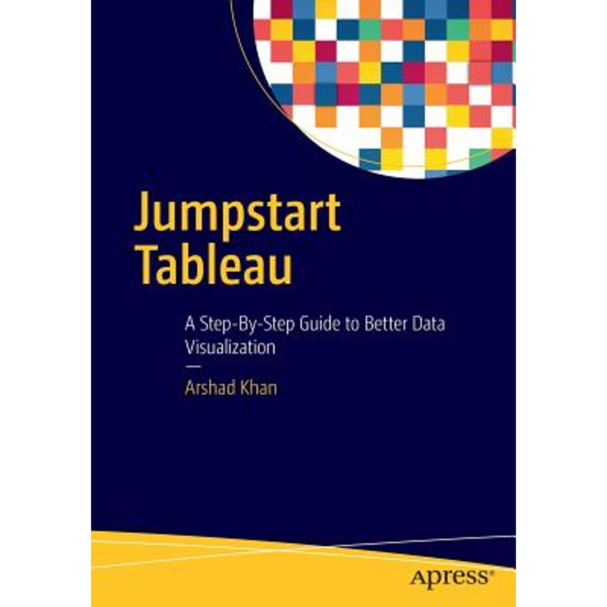 Pre-Owned Jumpstart Tableau: A Step-By-Step Guide to Better Data ... - Step By Step Jump Start Guide