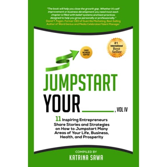 Pre-Owned Jumpstart Your _____: 11 Inspiring Entrepreneurs Share Stories and Strategies on How to Jumpstart Many Areas of Your Life, Business, Health, and Prosperity Paperback
