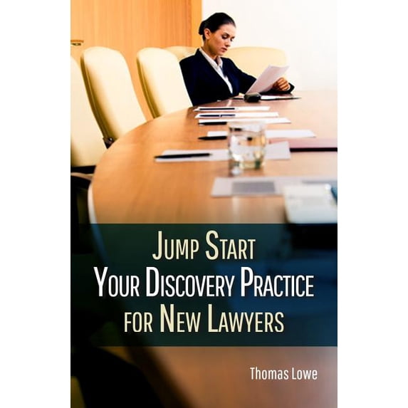 Jumpstart Your Discovery Practice for New Lawyers (Paperback)