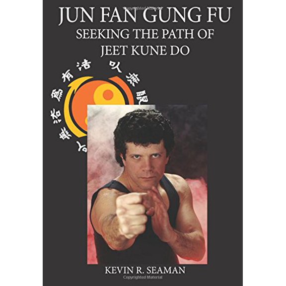 Jun Fan Gung Fu-Seeking the Path of Jeet Kune Do 1 (Paperback)