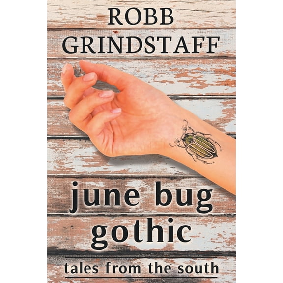 June Bug Gothic: Tales from the South, (Paperback)