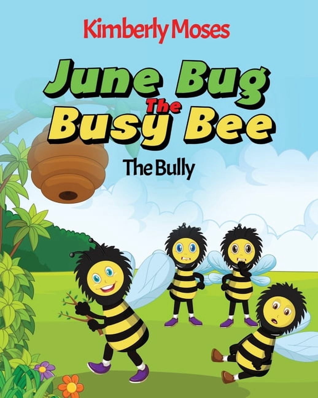 June Bug The Busy Bee: The Bully, (Paperback) - Walmart.com