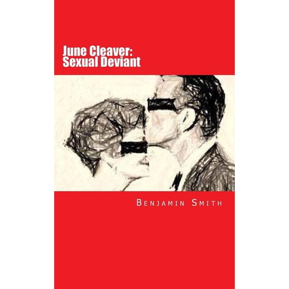 June Cleaver: Sexual Deviant (Paperback) by Benjamin Ryan Smith