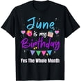 thumbnail image 1 of June Is My Birthday Month, Yes The Whole Month Funny Girl T-Shirt, 1 of 4