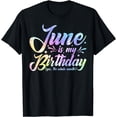 thumbnail image 1 of June Is My Birthday Yes The Whole Month June Birthday Party T-Shirt, 1 of 4