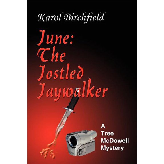 June The Jostled Jaywalker : A Tree Mcdowell Mystery