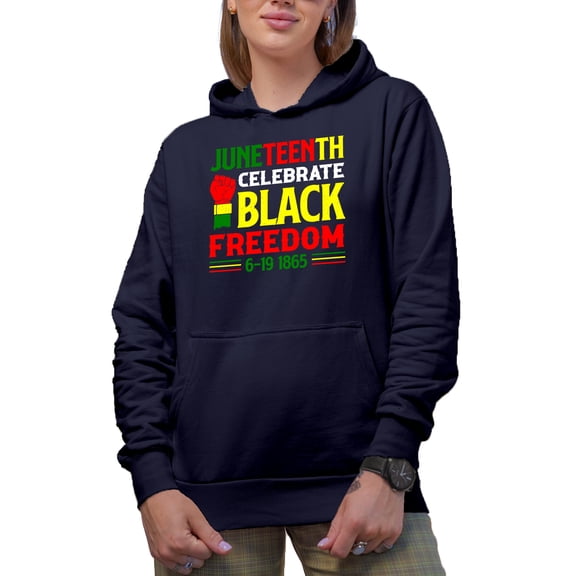 Juneteenth, Celebrate Black Freedom, 6-19 1865, African American Quote, Navy Blue Hooded Sweatshirt or Hoodie, Medium