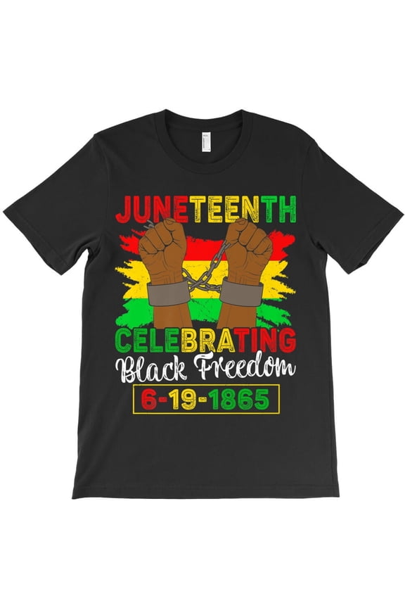Juneteenth Celebrating Black Freedom June 19th 1865 African Day Gifts H41964 Unisex T-Shirt, Up to 5XL Available