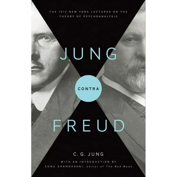 Jung Contra Freud: The 1912 New York Lectures on the Theory of Psychoanalysis, (Paperback)