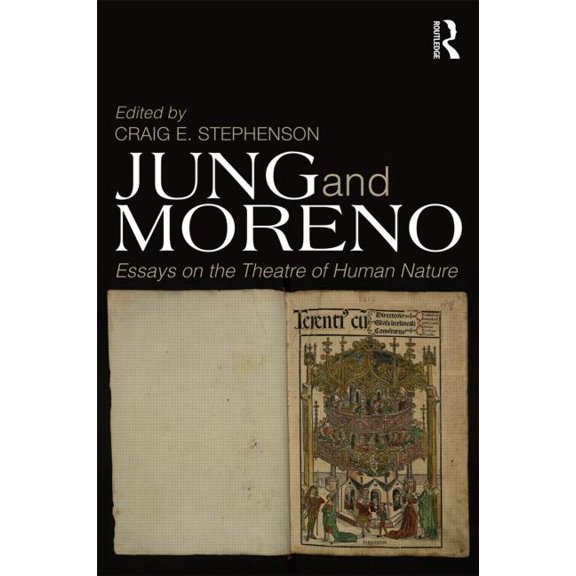 Jung and Moreno: Essays on the Theatre of Human Nature, (Paperback)