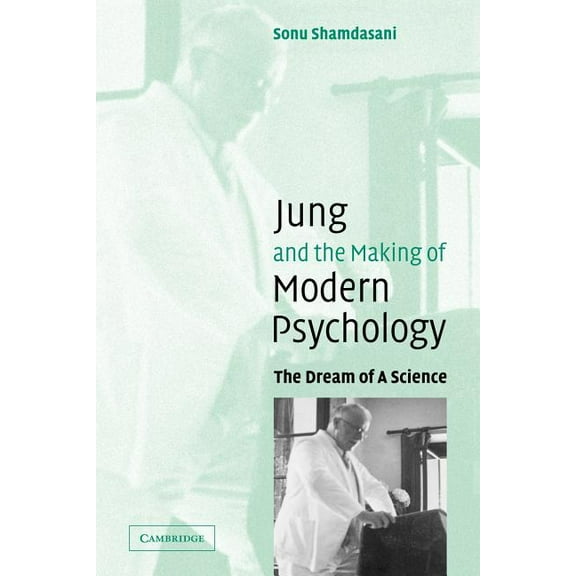 Jung and the Making of Modern Psychology: The Dream of a Science, (Paperback)