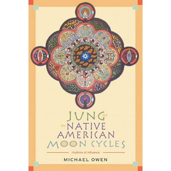 Jung and the Native American Moon Cycles : Rhythms of Influence (Paperback)