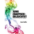 thumbnail image 1 of Jung, chaotisch und erleuchtet - So hab' ich mir das nicht vorgestellt, (Paperback), 1 of 1
