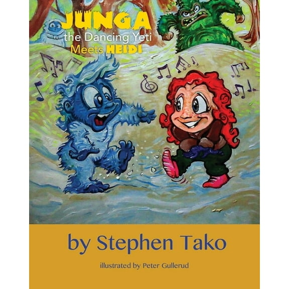 Junga the Dancing Yeti Meets Heidi (Paperback) by Stephen Tako