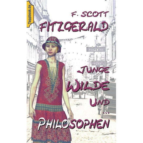 Junge Wilde und Philosophen: Die kultigen Kurzgeschichten "Flappers and Philosophers" in deutsch, (Paperback)