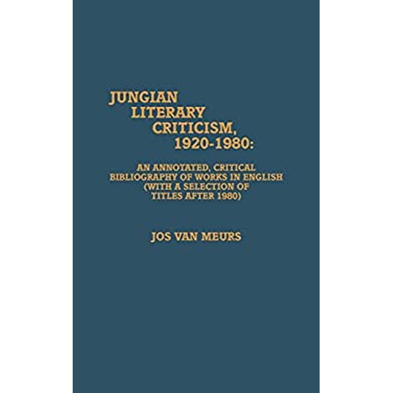Pre-Owned Jungian Literary Criticism, 1920-1980: An Annotated, Critical Bibliography of Works in English (with (Hardcover) by Jos Van Meurs, John Kidd