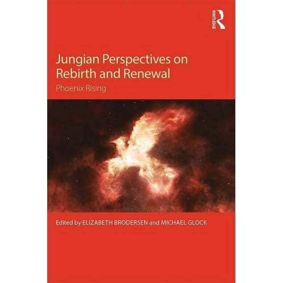Jungian Perspectives on Rebirth and Renewal: Phoenix rising, (Paperback)