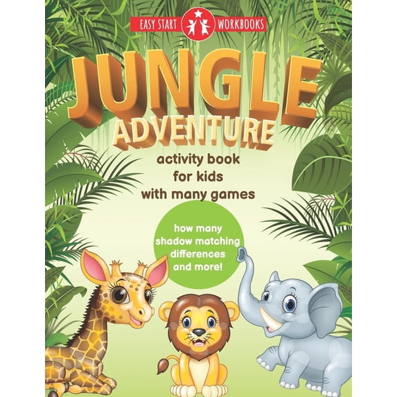 Jungle Adventure. Activity Book For Kids With Many Games.: Fun Activities With Animals Travel Games For Kids Ages 4-8 Ca, (Paperback)