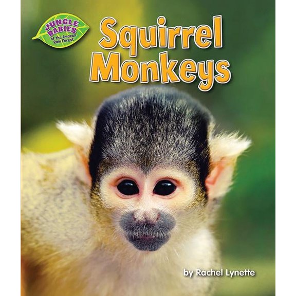 Squirrel Monkeys (Hardcover) by Rachel Lynette