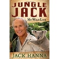 thumbnail image 1 of Pre-Owned Jungle Jack: My Wild Life Hardcover Jack Hanna, 1 of 1