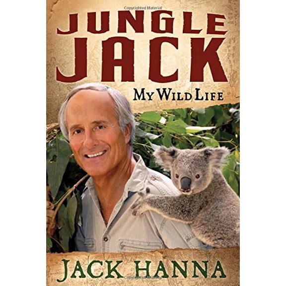 Pre-Owned Jungle Jack: My Wild Life (Hardcover) 1595551514 9781595551511