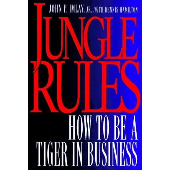 Pre-Owned Jungle Rules: How to Be a Tiger in Business (Hardcover) 0525937897 9780525937890
