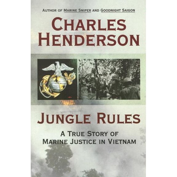 Pre-Owned Jungle Rules: A True Story of Marine Justice in Vietnam (Paperback) 0425217221 9780425217221